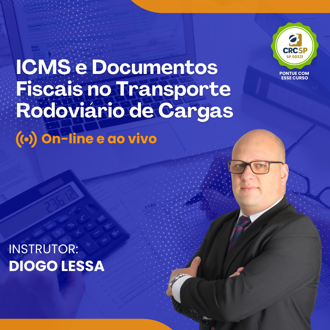 ICMS e Documentos Fiscais no Transporte Rodoviário de Cargas - Online e Ao Vivo - Cód CFC: SP-26673 - Data: 22 e 23/08/2024