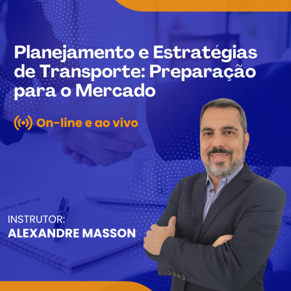 Planejamento e Estratégias de Transporte: Preparação para o Mercado - Online e Ao Vivo - Data: 03 e 04/10/2024