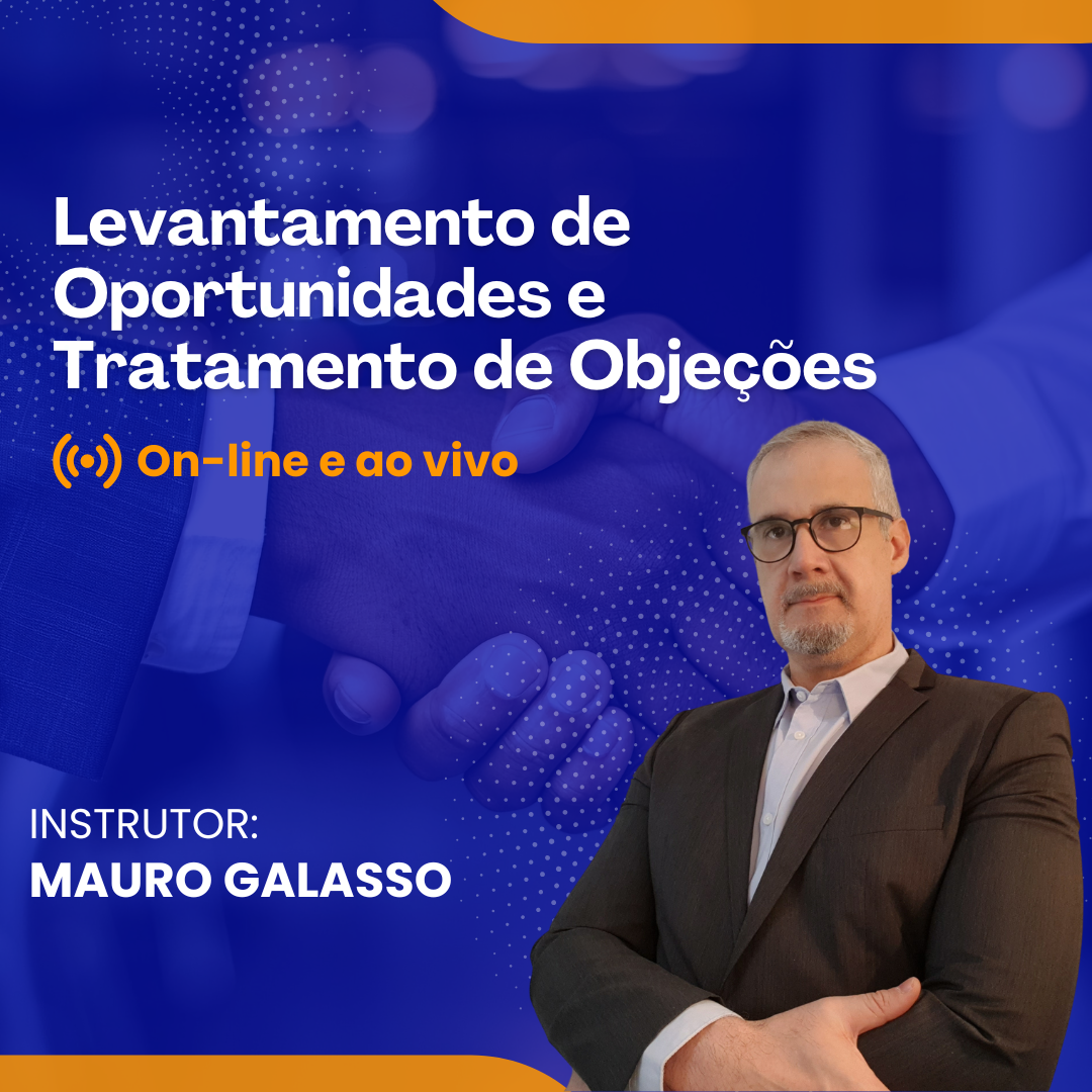 Levantamento de Oportunidades e Tratamento de Objeções - Online e Ao Vivo - Data: 14/02/2025